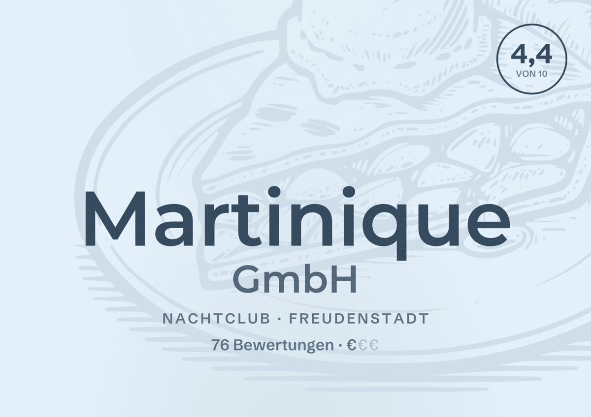 Illustriertes Poster von Martinique GmbH, Nachtclub in Freudenstadt: Bewertung 4,4 von 10 aus 76 Bewertungen, Preisniveau €