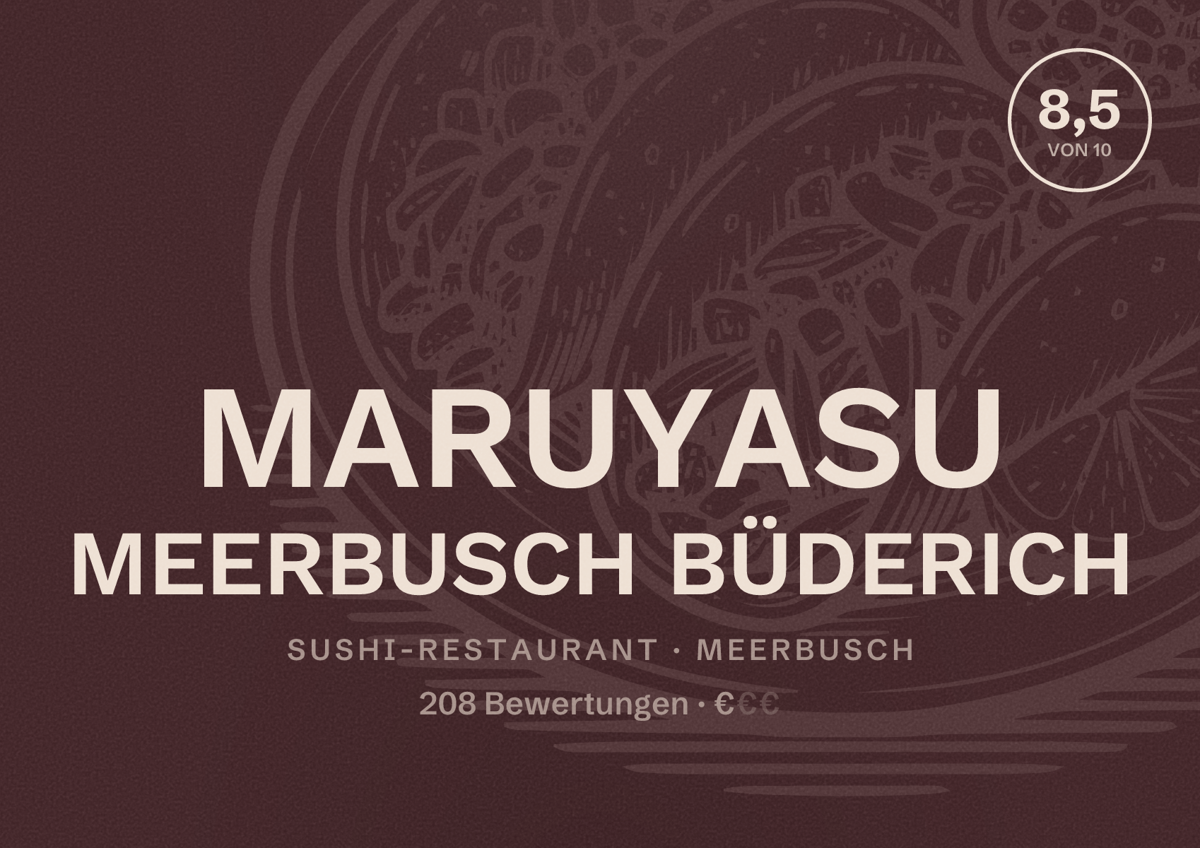 Illustriertes Poster von MARUYASU MEERBUSCH BÜDERICH, Sushi-Restaurant in Meerbusch: Bewertung 8,5 von 10 aus 208 Bewertungen, Preisniveau €