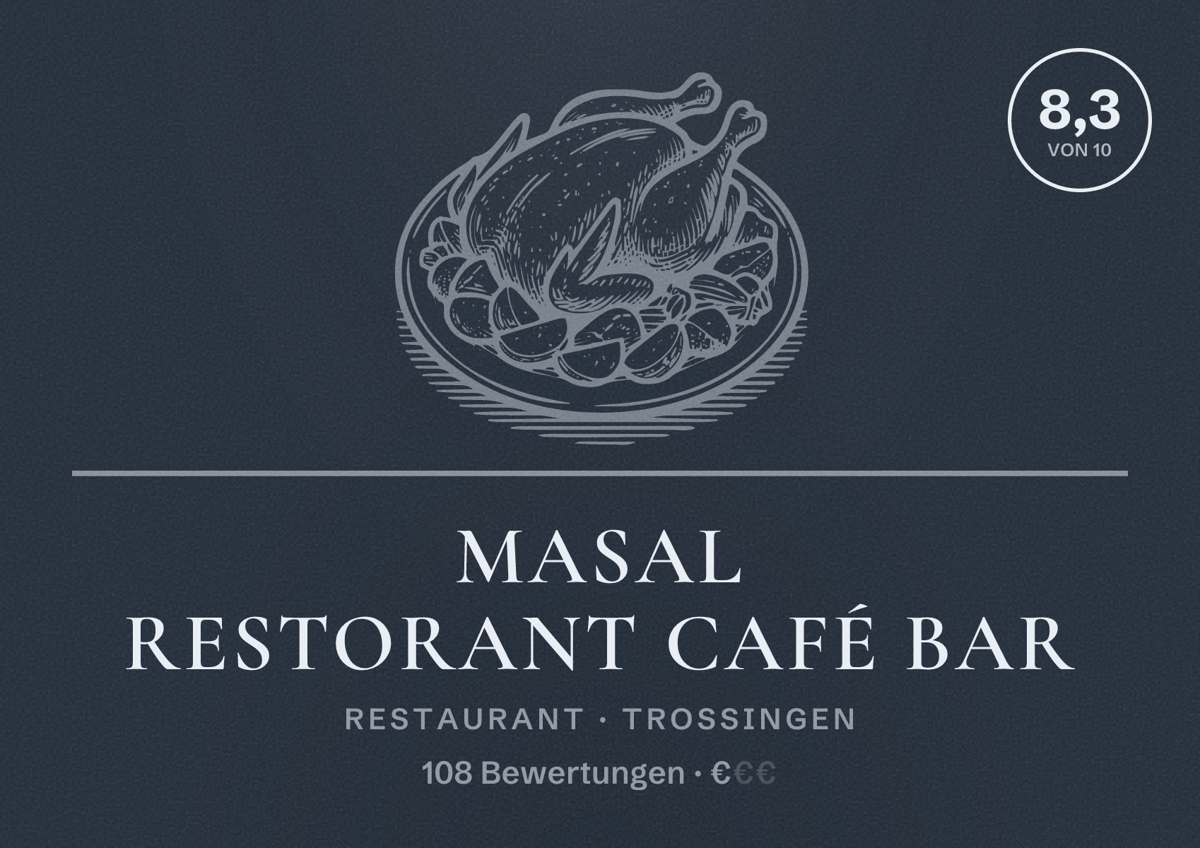 Illustriertes Poster von MASAL restorant Café bar, Restaurant in Trossingen: Bewertung 8,3 von 10 aus 108 Bewertungen, Preisniveau €