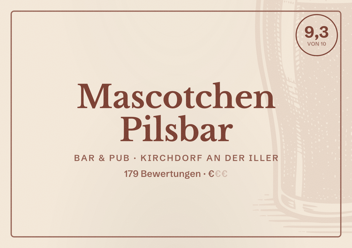 Illustriertes Poster von Mascotchen Pilsbar, Bar & Pub in Kirchdorf an der Iller: Bewertung 9,3 von 10 aus 179 Bewertungen, Preisniveau €