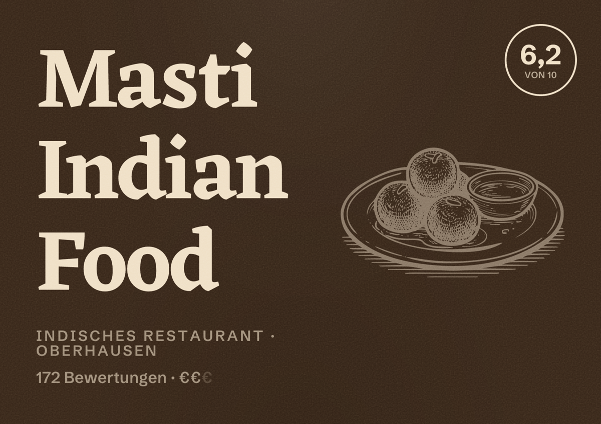 Illustriertes Poster von Masti Indian Food, Indisches Restaurant in Oberhausen: Bewertung 6,2 von 10 aus 172 Bewertungen, Preisniveau €€