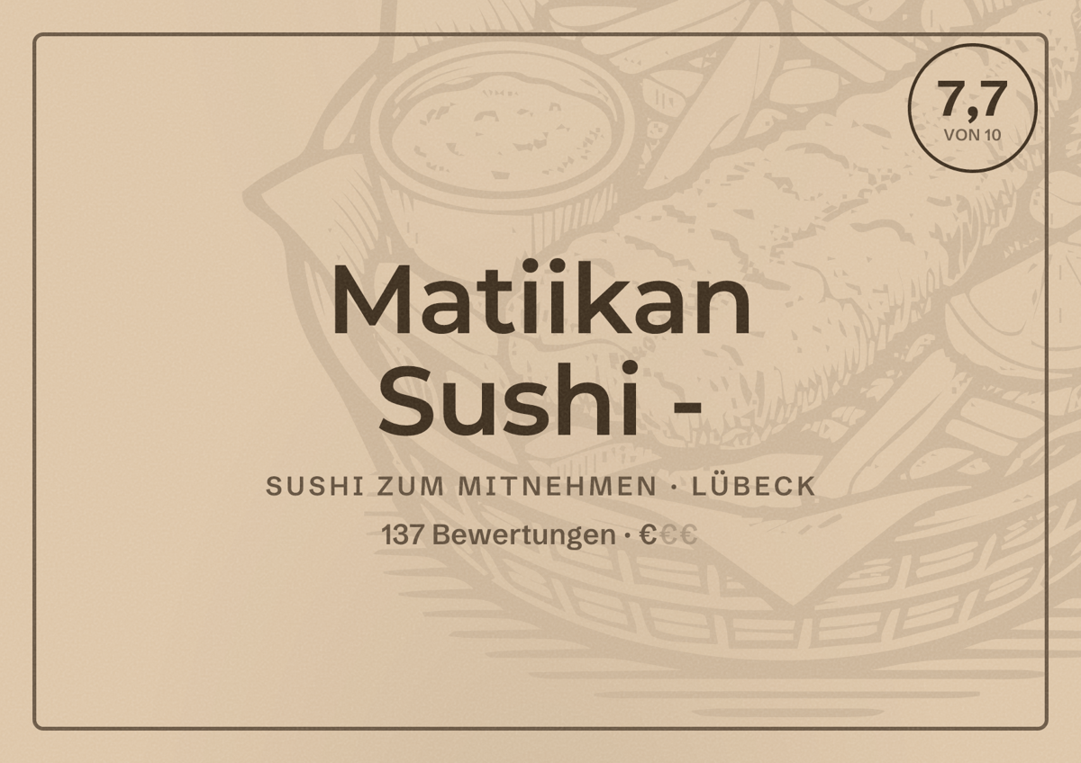 Illustriertes Poster von Matiikan Sushi -, Sushi zum Mitnehmen in Lübeck: Bewertung 7,7 von 10 aus 137 Bewertungen, Preisniveau €