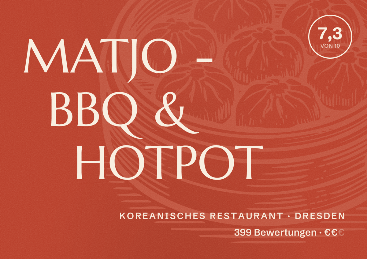 Illustriertes Poster von MATJO - BBQ & HOTPOT, Koreanisches Restaurant in Dresden: Bewertung 7,3 von 10 aus 399 Bewertungen, Preisniveau €€