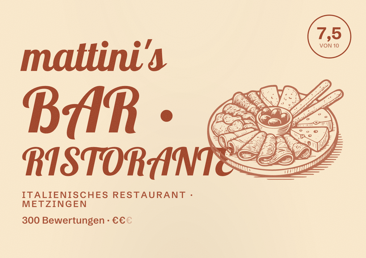 Illustriertes Poster von mattini's BAR • RISTORANTE, Italienisches Restaurant in Metzingen: Bewertung 7,5 von 10 aus 300 Bewertungen, Preisniveau €€