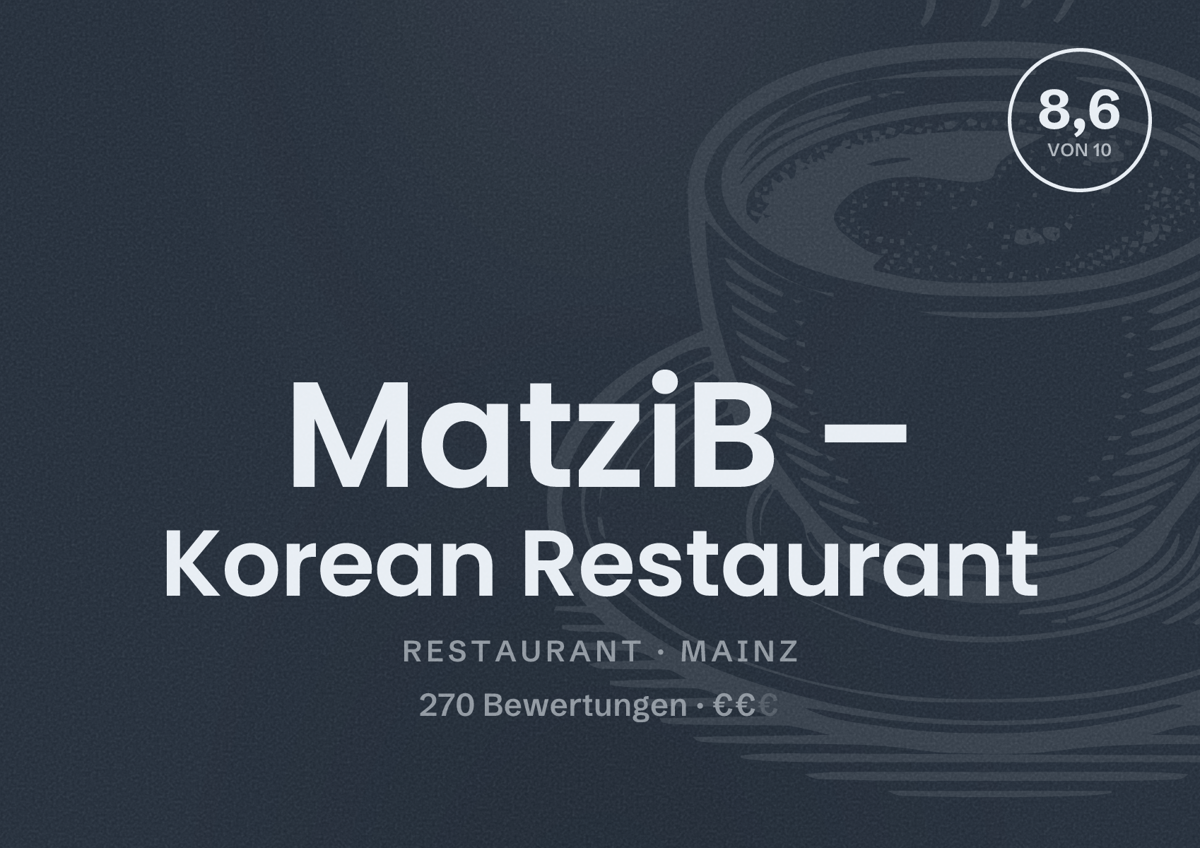Illustriertes Poster von MatziB – Korean Restaurant, Restaurant in Mainz: Bewertung 8,6 von 10 aus 270 Bewertungen, Preisniveau €€