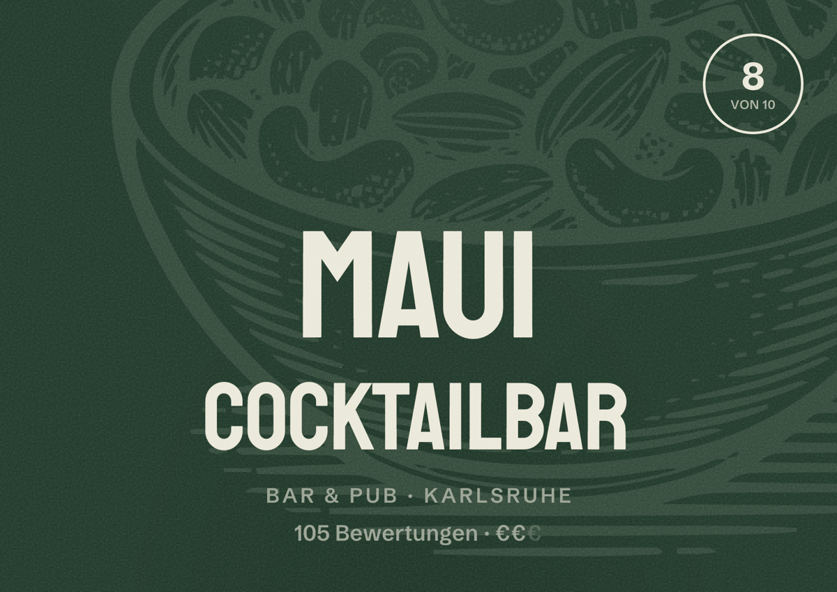 Illustriertes Poster von Maui Cocktailbar, Bar & Pub in Karlsruhe: Bewertung 8 von 10 aus 105 Bewertungen, Preisniveau €€
