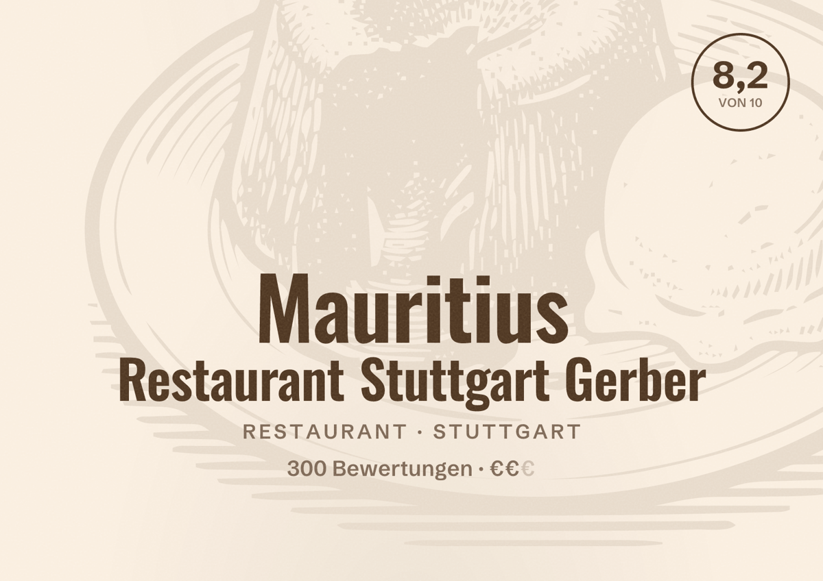 Illustriertes Poster von Mauritius Restaurant Stuttgart Gerber, Restaurant in Stuttgart: Bewertung 8,2 von 10 aus 300 Bewertungen, Preisniveau €€