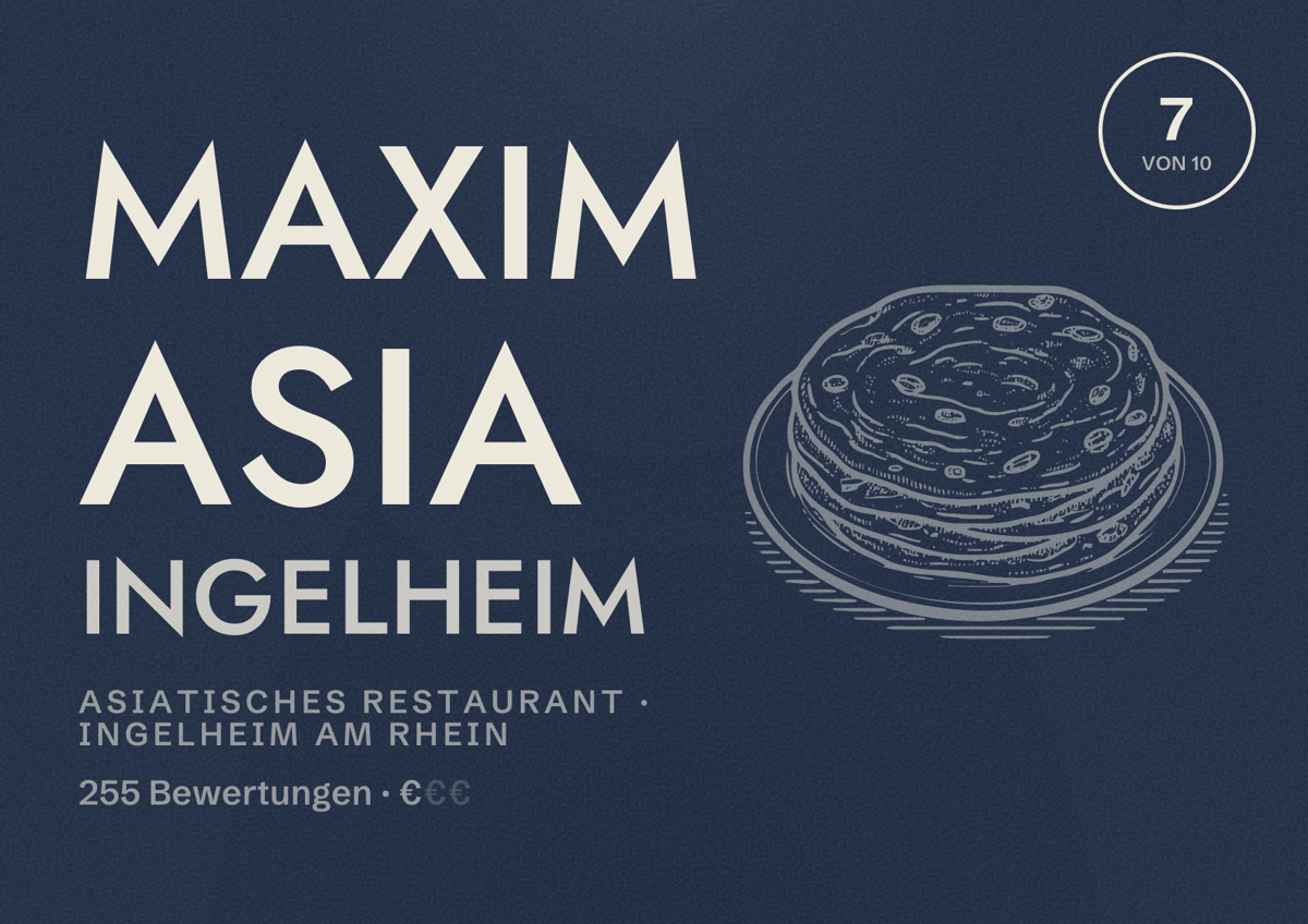 Illustriertes Poster von Maxim Asia Ingelheim, Asiatisches Restaurant in Ingelheim am Rhein: Bewertung 7 von 10 aus 255 Bewertungen, Preisniveau €