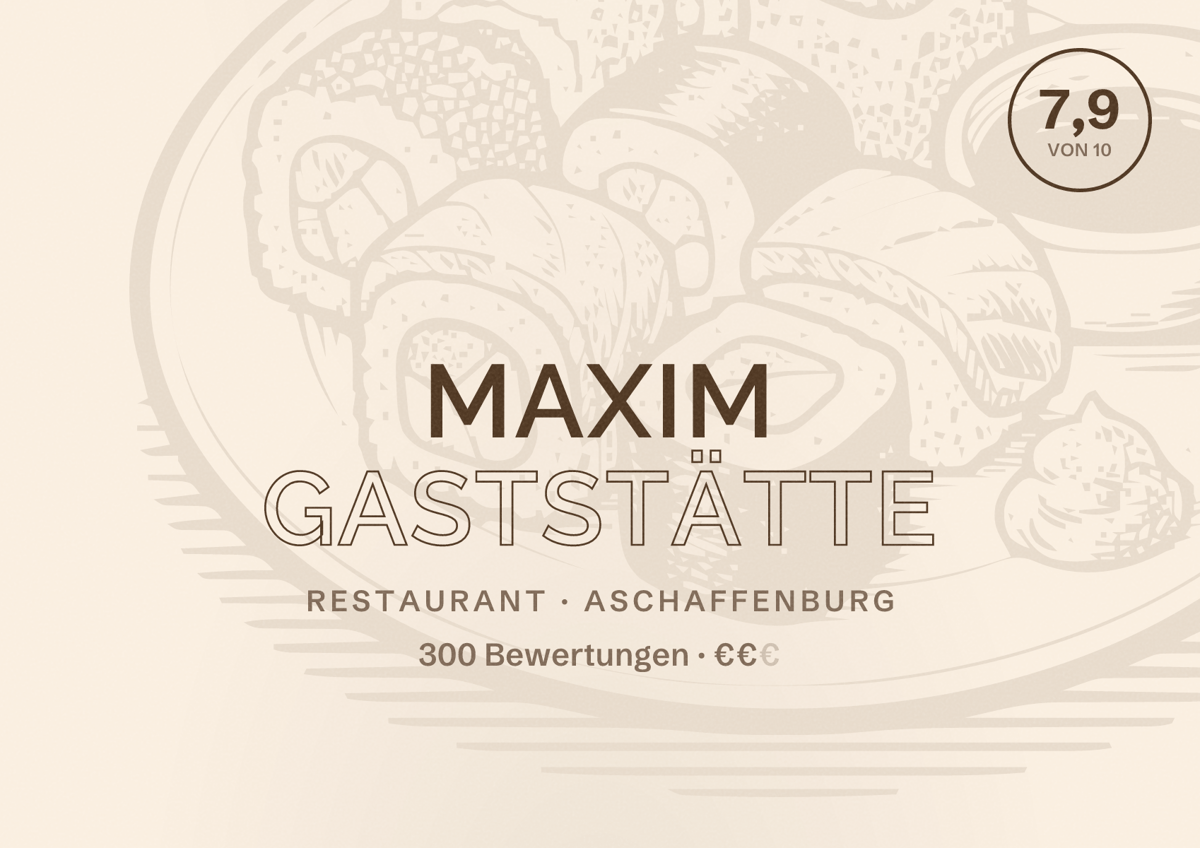 Illustriertes Poster von Maxim Gaststätte, Restaurant in Aschaffenburg: Bewertung 7,9 von 10 aus 300 Bewertungen, Preisniveau €€