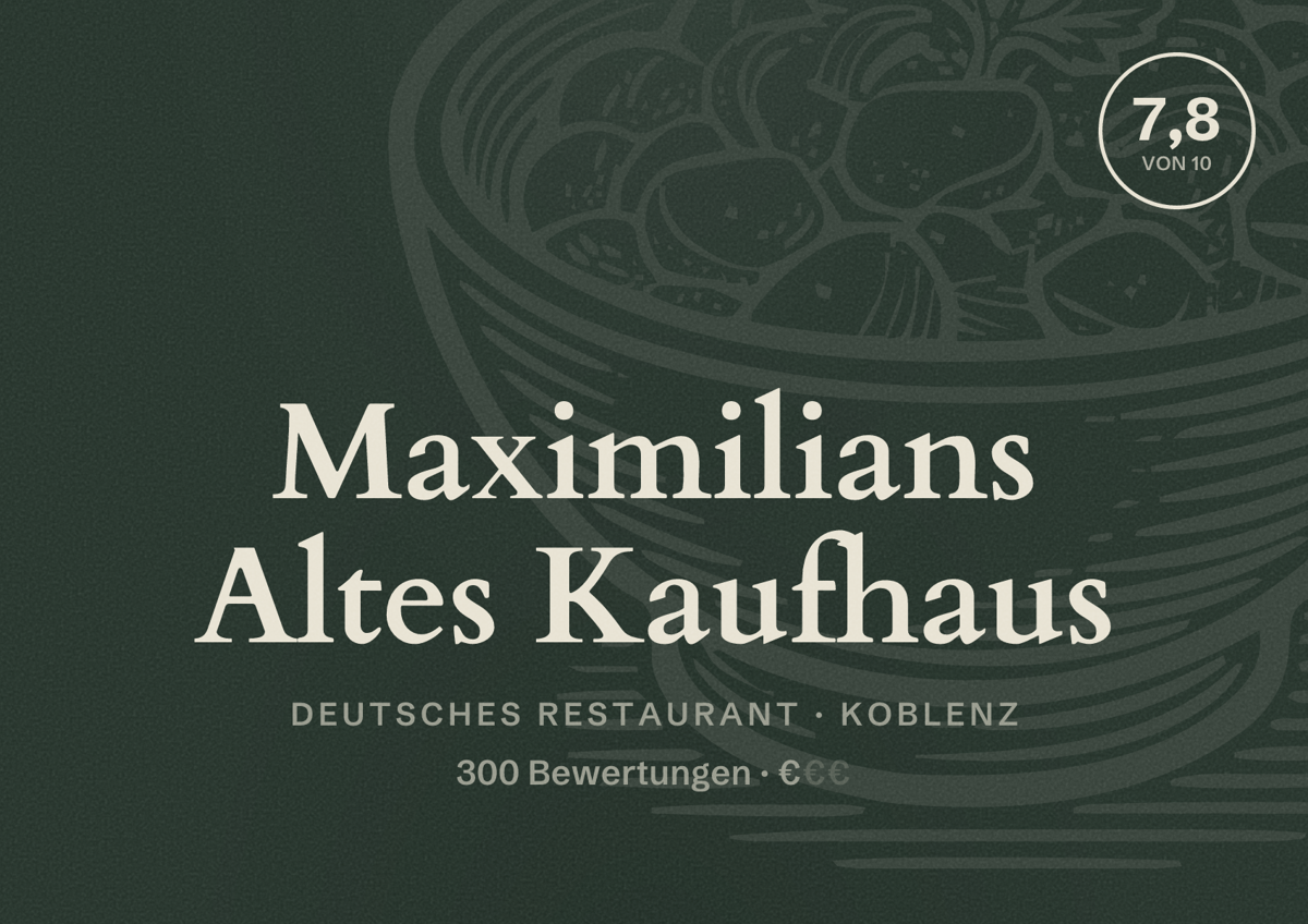 Illustriertes Poster von Maximilians Altes Kaufhaus, Deutsches Restaurant in Koblenz: Bewertung 7,8 von 10 aus 300 Bewertungen, Preisniveau €