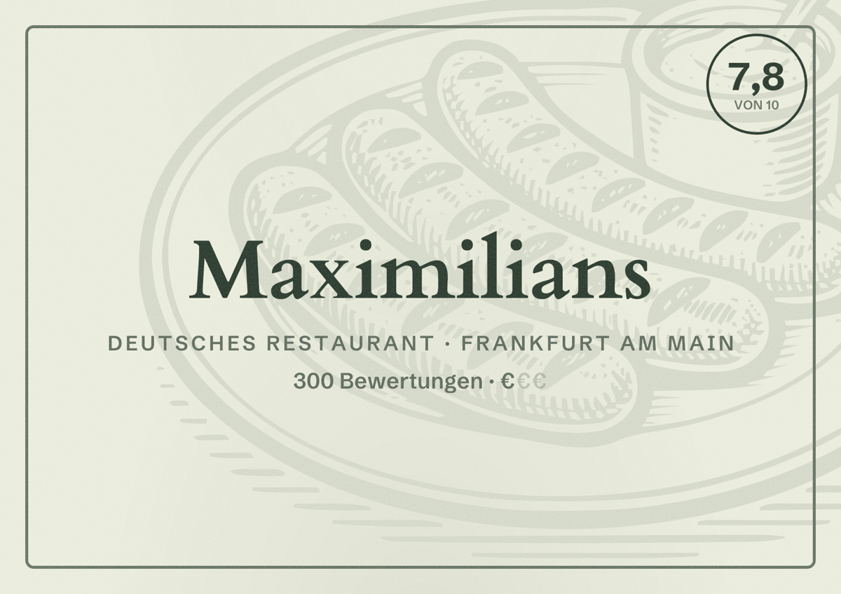 Illustriertes Poster von Maximilians, Deutsches Restaurant in Frankfurt am Main: Bewertung 7,8 von 10 aus 300 Bewertungen, Preisniveau €