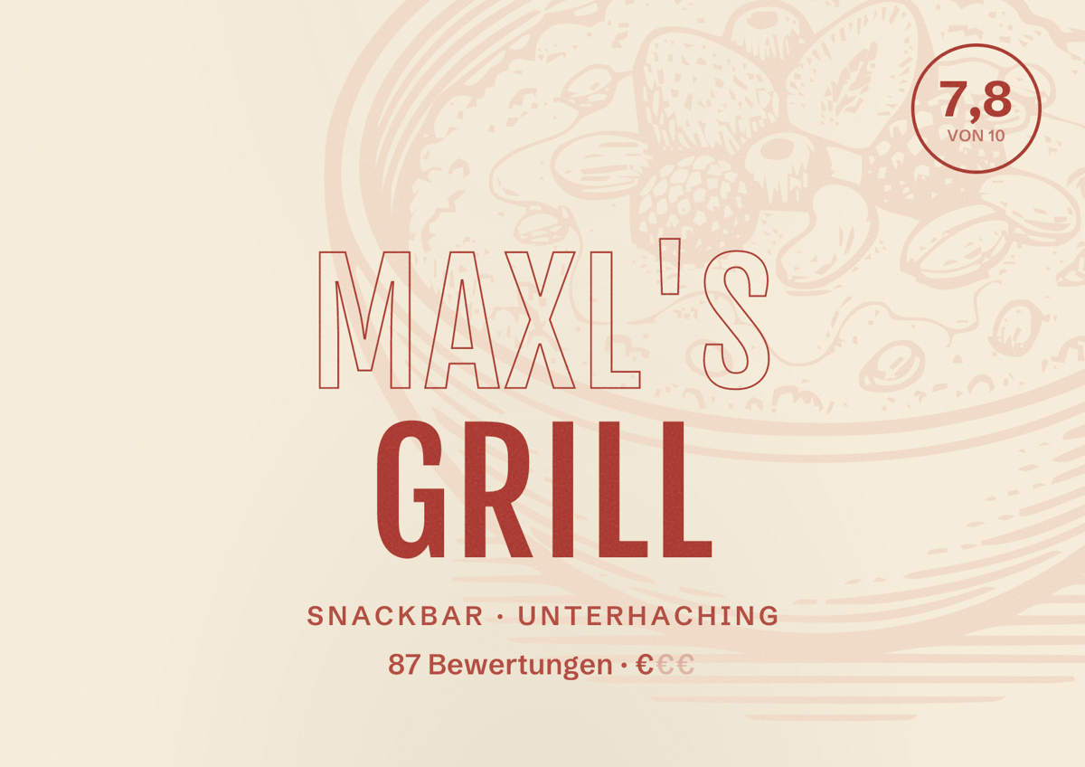 Illustriertes Poster von Maxl's Grill, Snackbar in Unterhaching: Bewertung 7,8 von 10 aus 87 Bewertungen, Preisniveau €