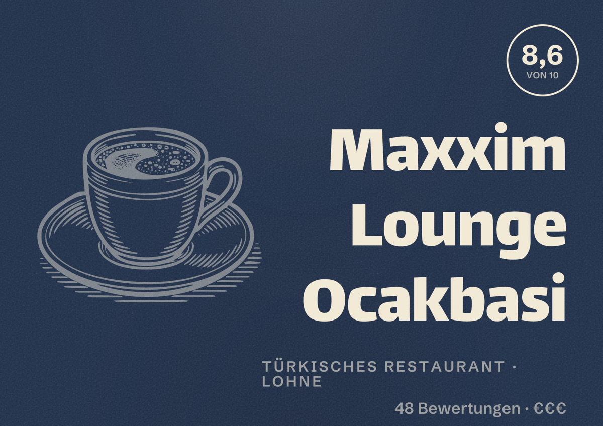Illustriertes Poster von Maxxim Lounge Ocakbasi, Türkisches Restaurant in Lohne: Bewertung 8,6 von 10 aus 48 Bewertungen, Preisniveau €€€