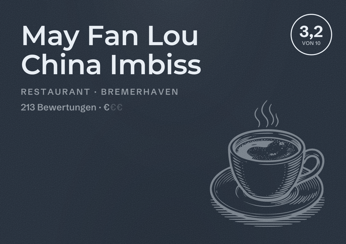 Illustriertes Poster von May Fan Lou China Imbiss, Restaurant in Bremerhaven: Bewertung 3,2 von 10 aus 213 Bewertungen, Preisniveau €