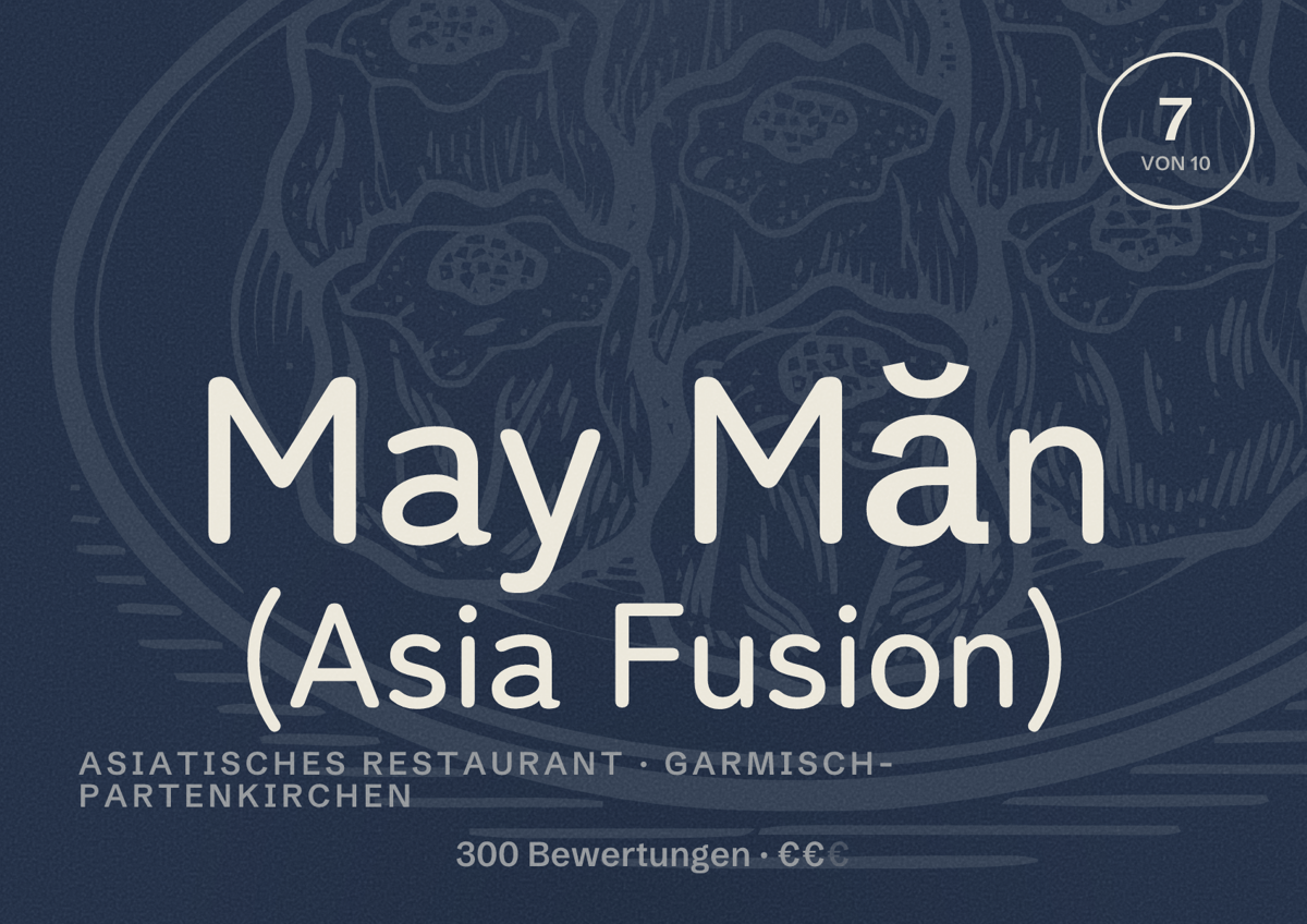 Illustriertes Poster von May Măn (Asia Fusion), Asiatisches Restaurant in Garmisch-Partenkirchen: Bewertung 7 von 10 aus 300 Bewertungen, Preisniveau €€