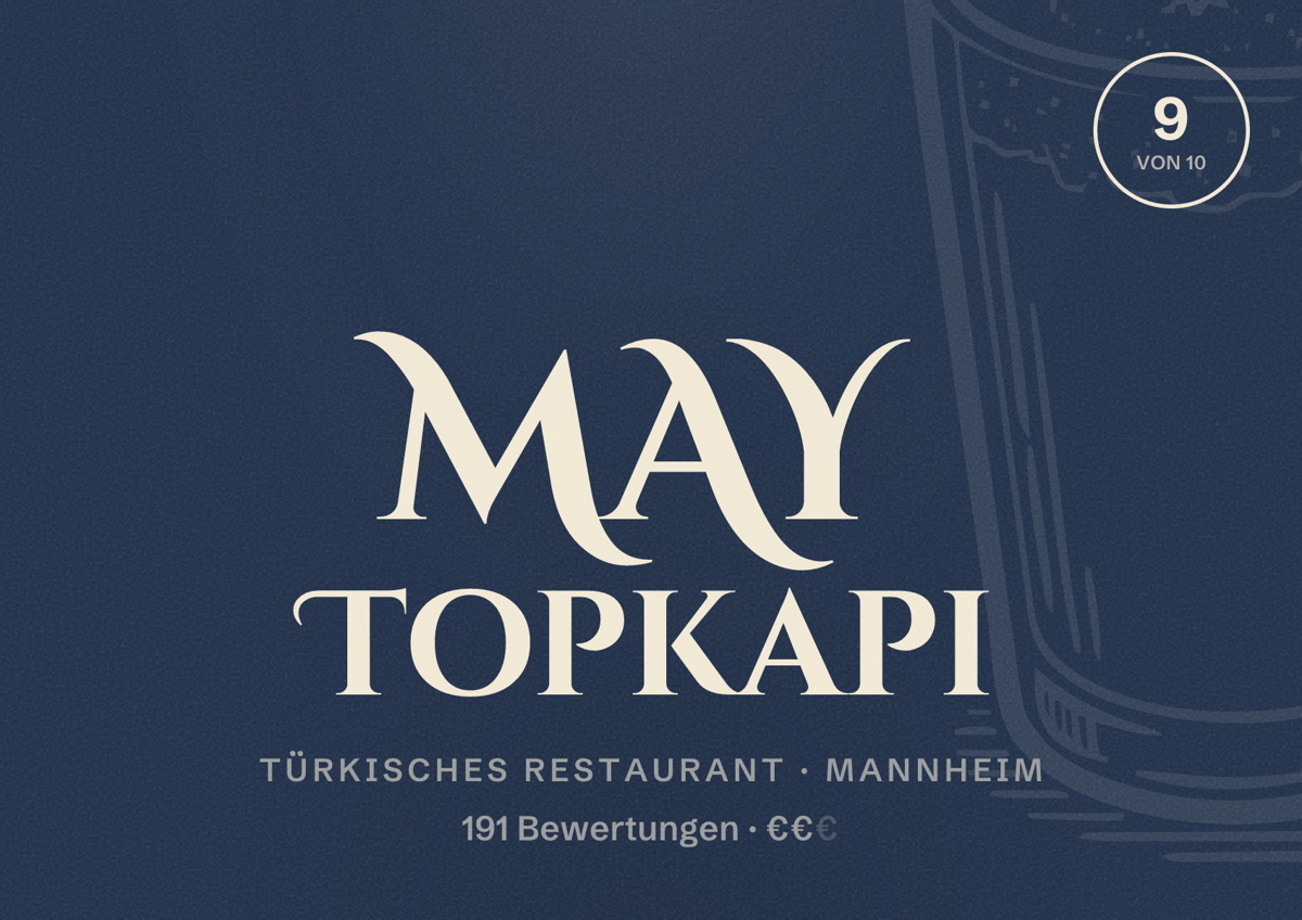 Illustriertes Poster von MAY Topkapi, Türkisches Restaurant in Mannheim: Bewertung 9 von 10 aus 191 Bewertungen, Preisniveau €€