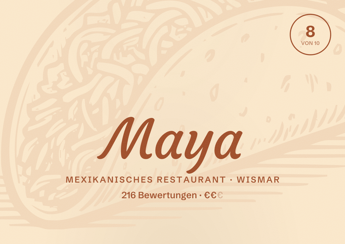 Illustriertes Poster von Maya, Mexikanisches Restaurant in Wismar: Bewertung 8 von 10 aus 216 Bewertungen, Preisniveau €€