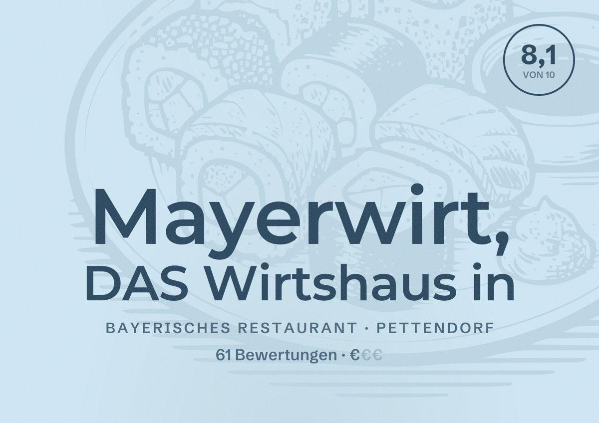 Illustriertes Poster von Mayerwirt, DAS Wirtshaus in, Bayerisches Restaurant in Pettendorf: Bewertung 8,1 von 10 aus 61 Bewertungen, Preisniveau €