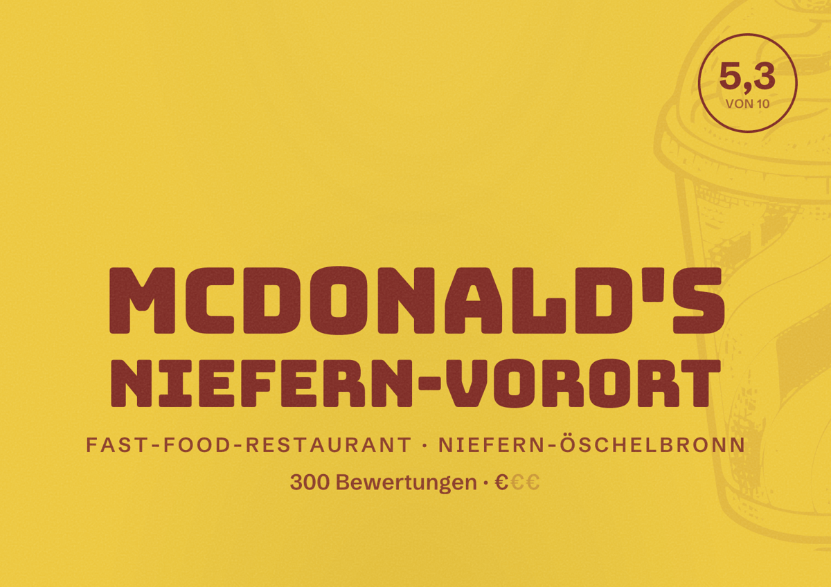 Illustriertes Poster von McDonald's Niefern-Vorort, Fast-Food-Restaurant in Niefern-Öschelbronn: Bewertung 5,3 von 10 aus 300 Bewertungen, Preisniveau €