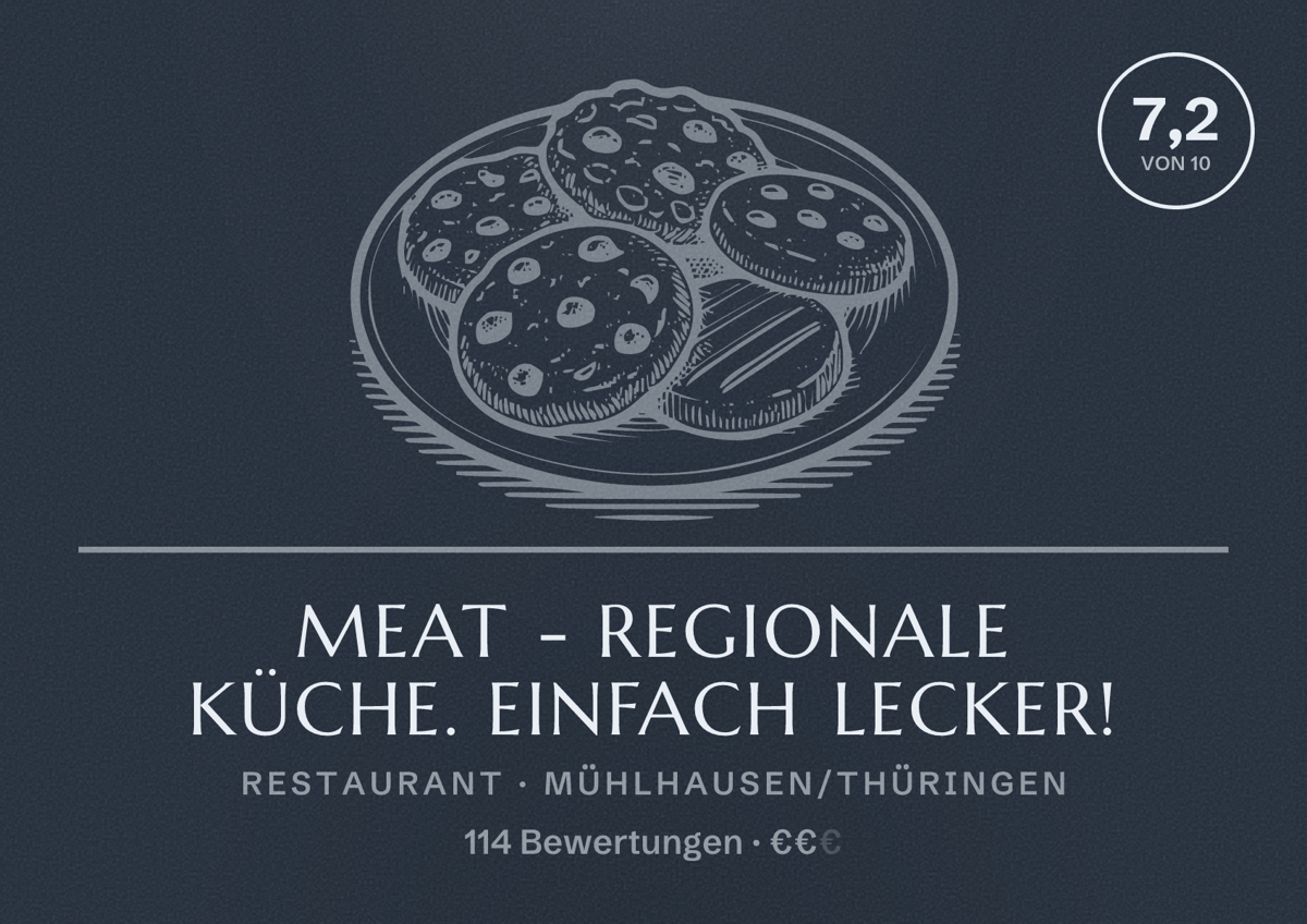 Illustriertes Poster von MEAT - REGIONALE KÜCHE. EINFACH LECKER!, Restaurant in Mühlhausen/Thüringen: Bewertung 7,2 von 10 aus 114 Bewertungen, Preisniveau €€