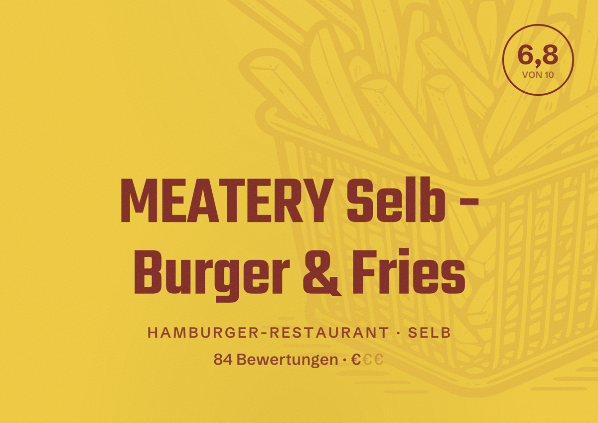 Illustriertes Poster von MEATERY Selb - Burger & Fries, Hamburger-Restaurant in Selb: Bewertung 6,8 von 10 aus 84 Bewertungen, Preisniveau €