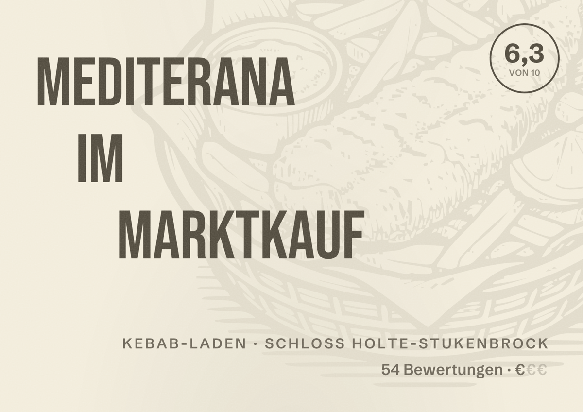 Illustriertes Poster von Mediterana im Marktkauf, Kebab-Laden in Schloß Holte-Stukenbrock: Bewertung 6,3 von 10 aus 54 Bewertungen, Preisniveau €