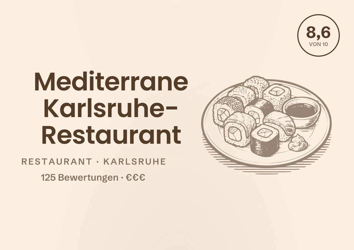 Illustriertes Poster von Mediterrane Karlsruhe- Restaurant, Restaurant in Karlsruhe: Bewertung 8,6 von 10 aus 125 Bewertungen, Preisniveau €€€