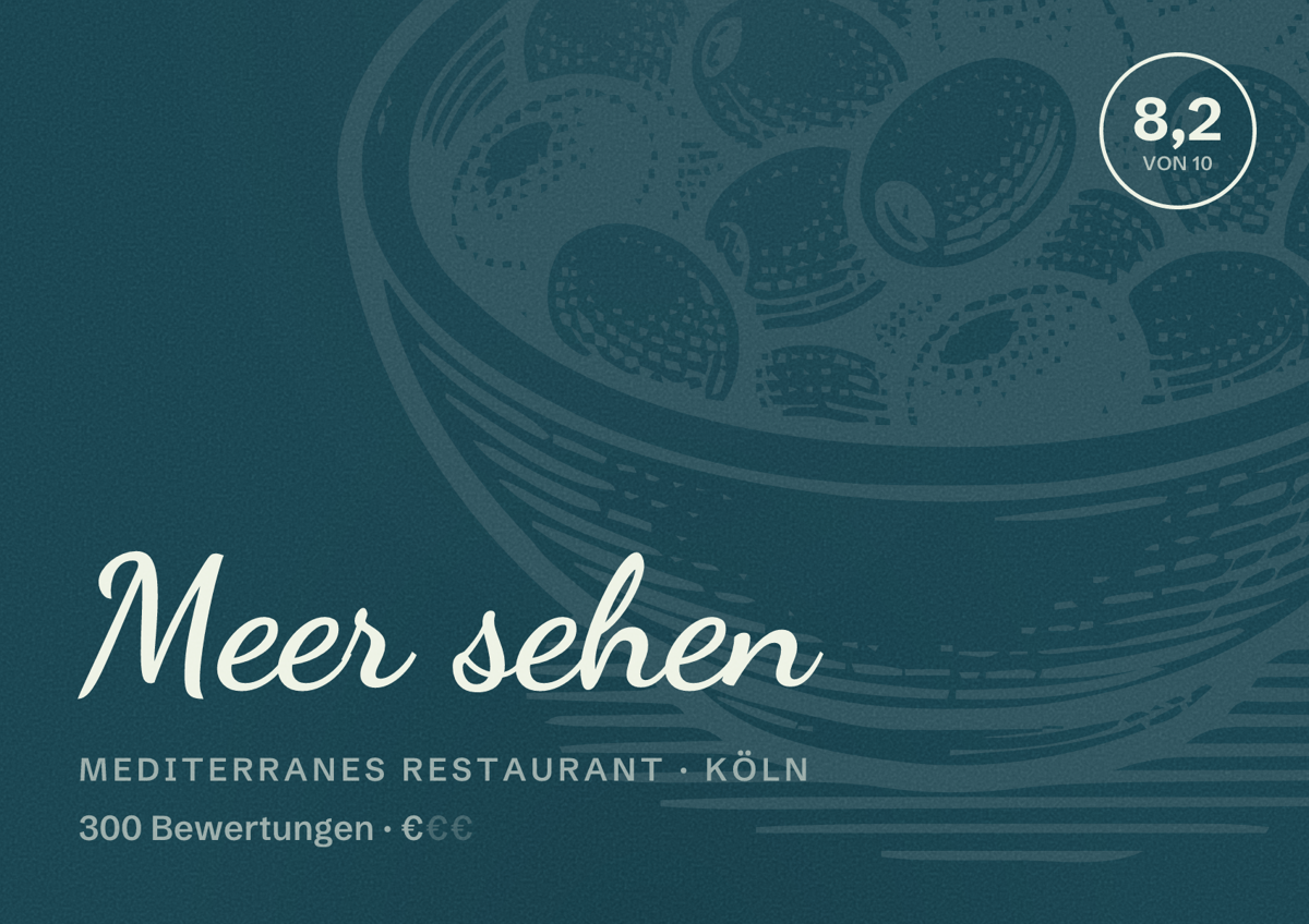 Illustriertes Poster von Meer sehen, Mediterranes Restaurant in Köln: Bewertung 8,2 von 10 aus 300 Bewertungen, Preisniveau €