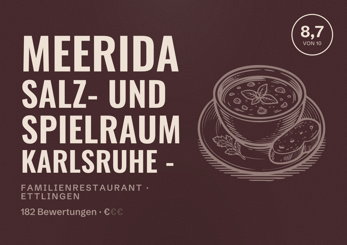 Illustriertes Poster von Meerida Salz- und Spielraum Karlsruhe -, Familienrestaurant in Ettlingen: Bewertung 8,7 von 10 aus 182 Bewertungen, Preisniveau €