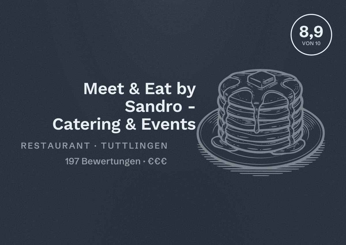 Illustriertes Poster von Meet & Eat by Sandro - Catering & Events, Restaurant in Tuttlingen: Bewertung 8,9 von 10 aus 197 Bewertungen, Preisniveau €€€