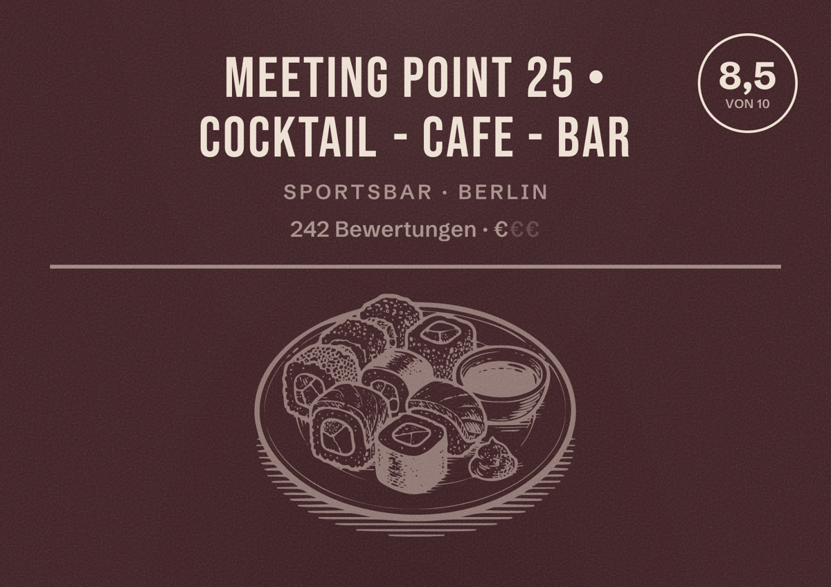Illustriertes Poster von Meeting point 25 • Cocktail - Cafe - Bar, Sportsbar in Berlin: Bewertung 8,5 von 10 aus 242 Bewertungen, Preisniveau €