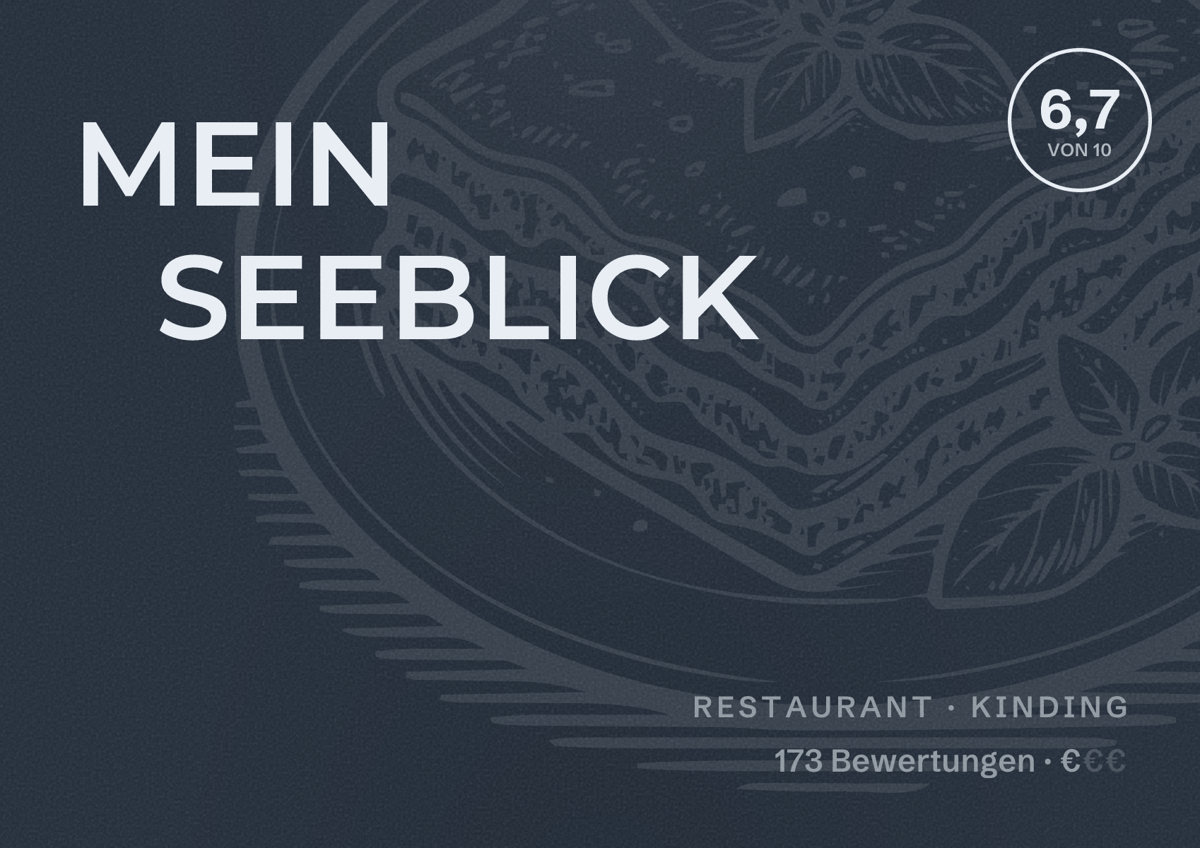 Illustriertes Poster von MEIN SEEBLICK, Restaurant in Kinding: Bewertung 6,7 von 10 aus 173 Bewertungen, Preisniveau €