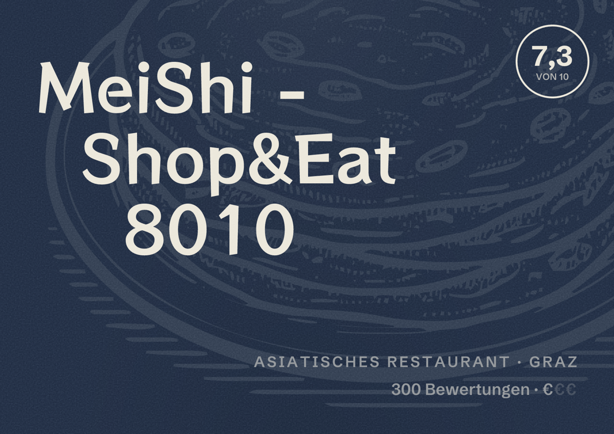 Illustriertes Poster von MeiShi - Shop&Eat 8010, Asiatisches Restaurant in Graz: Bewertung 7,3 von 10 aus 300 Bewertungen, Preisniveau €