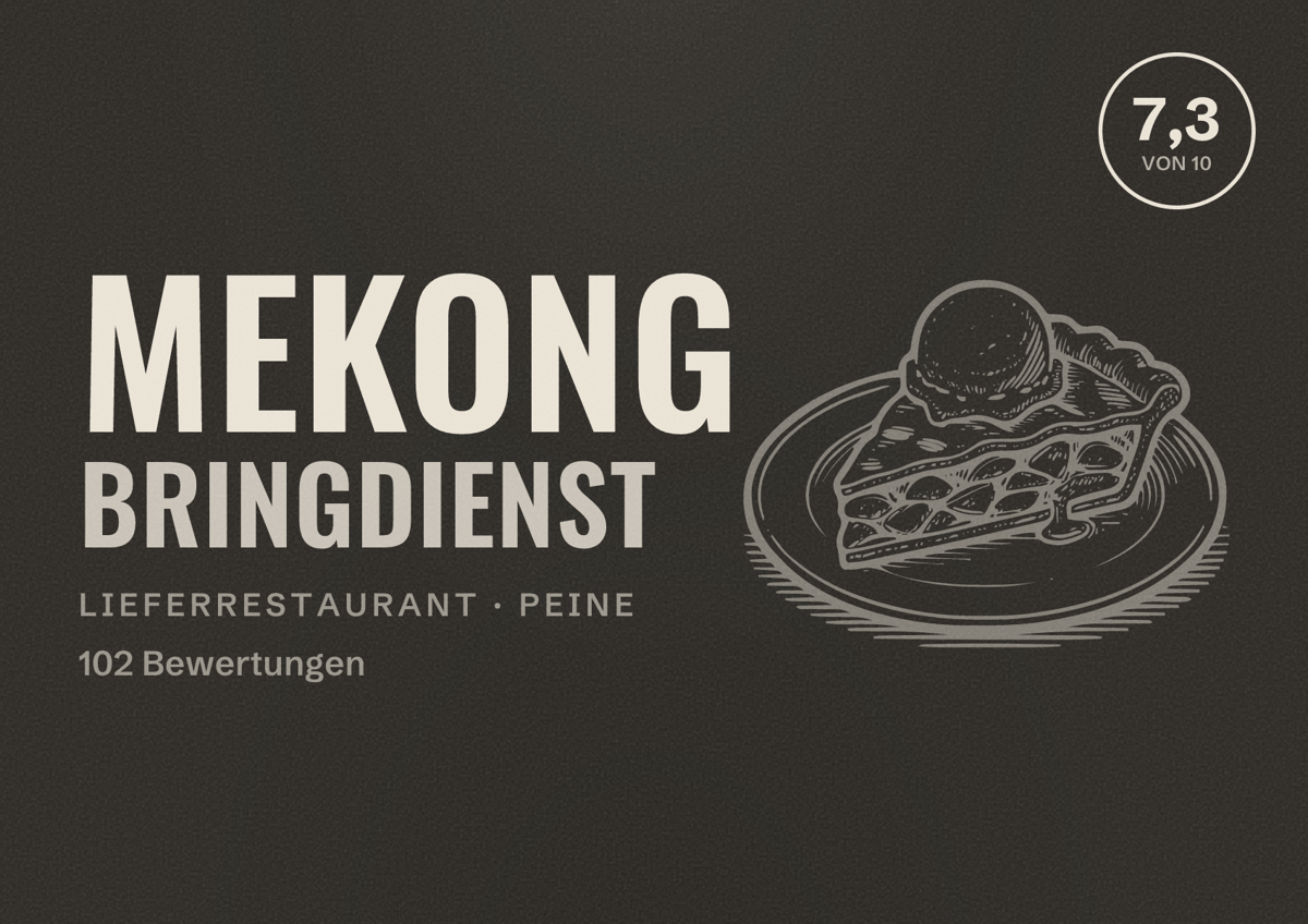 Illustriertes Poster von Mekong Bringdienst, Lieferrestaurant in Peine: Bewertung 7,3 von 10 aus 102 Bewertungen