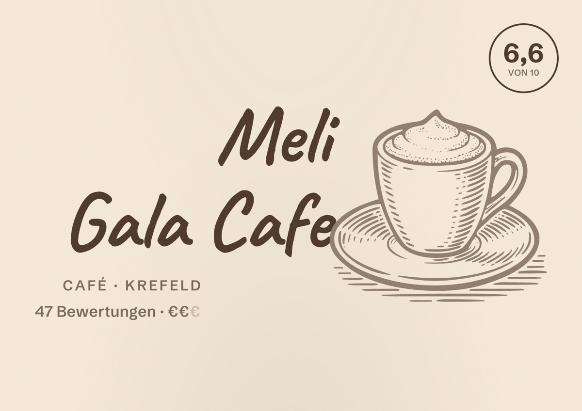 Illustriertes Poster von Meli Gala Cafe, Café in Krefeld: Bewertung 6,6 von 10 aus 47 Bewertungen, Preisniveau €€