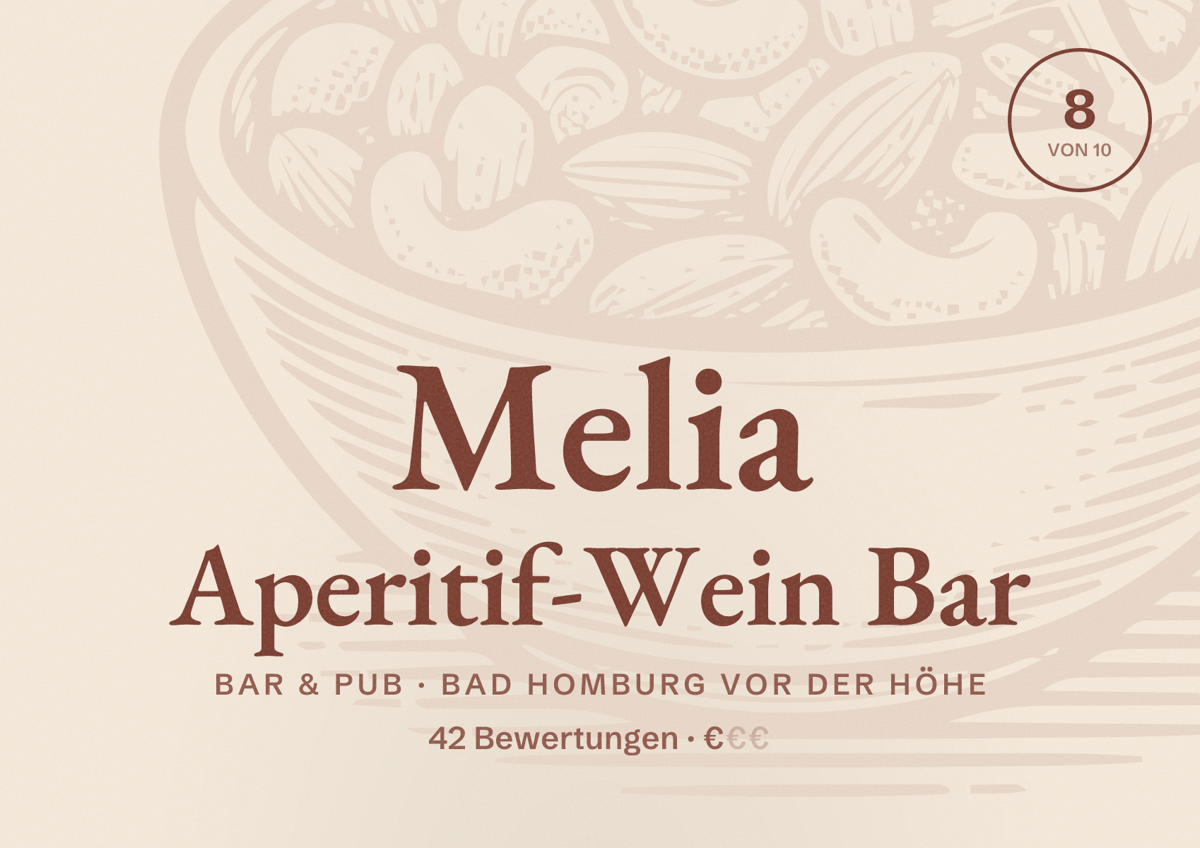 Illustriertes Poster von Melia Aperitif-Wein Bar, Bar & Pub in Bad Homburg vor der Höhe: Bewertung 8 von 10 aus 42 Bewertungen, Preisniveau €