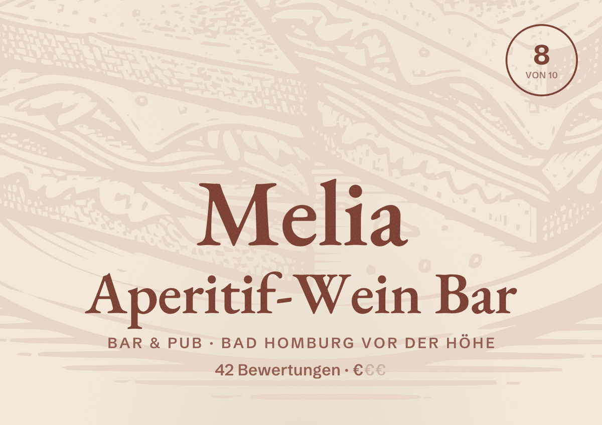 Illustriertes Poster von Melia Aperitif-Wein Bar, Bar & Pub in Bad Homburg vor der Höhe: Bewertung 8 von 10 aus 42 Bewertungen, Preisniveau €