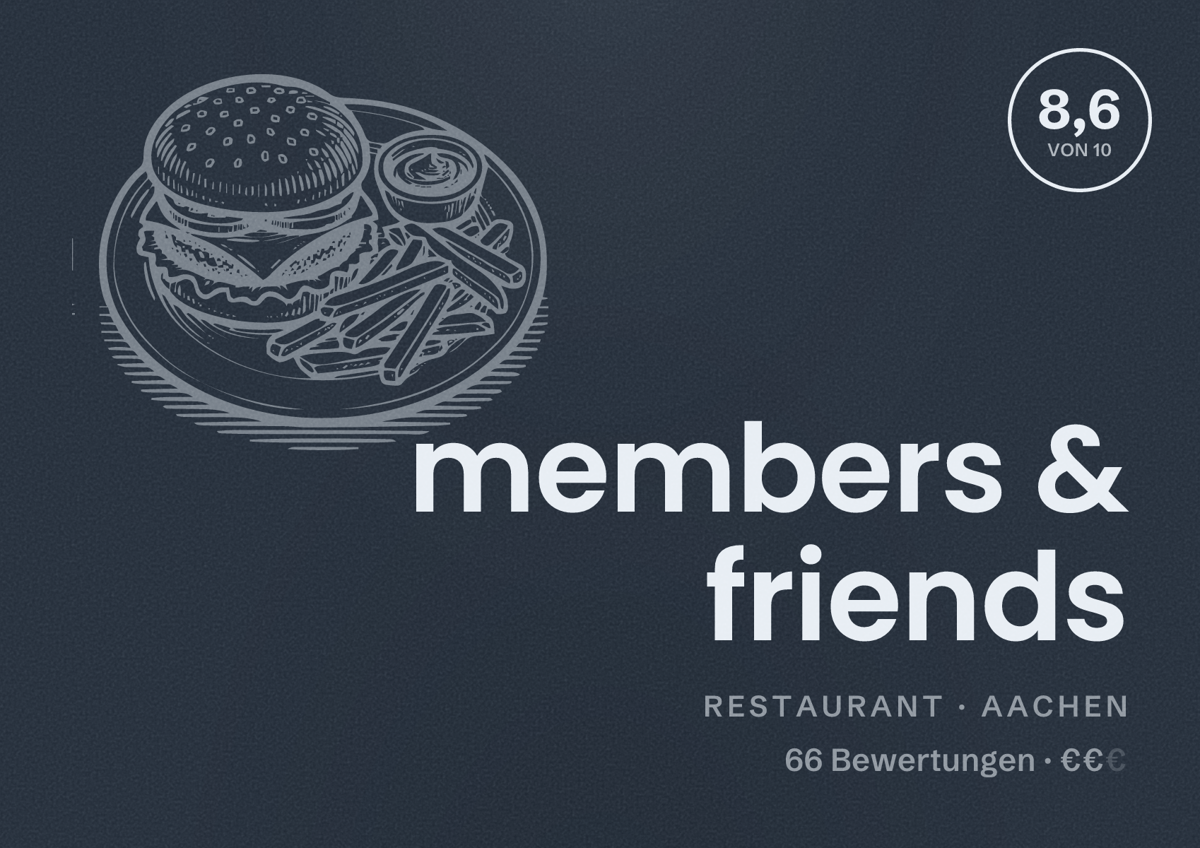 Illustriertes Poster von members & friends, Restaurant in Aachen: Bewertung 8,6 von 10 aus 66 Bewertungen, Preisniveau €€