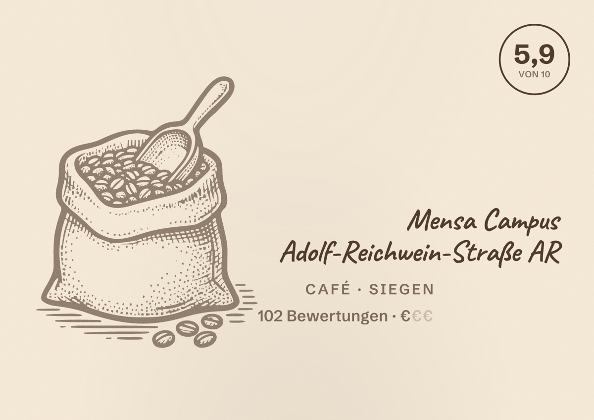 Illustriertes Poster von Mensa Campus Adolf-Reichwein-Straße AR, Café in Siegen: Bewertung 5,9 von 10 aus 102 Bewertungen, Preisniveau €