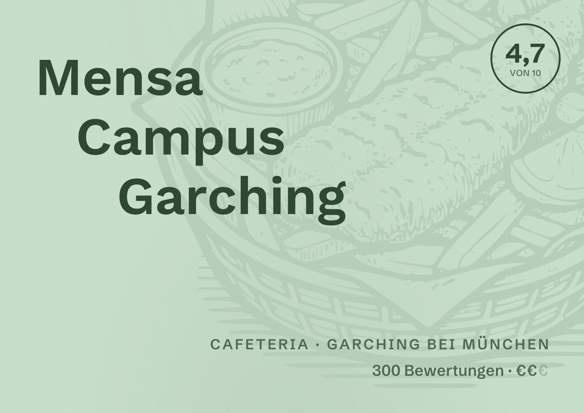 Illustriertes Poster von Mensa Campus Garching, Cafeteria in Garching bei München: Bewertung 4,7 von 10 aus 300 Bewertungen, Preisniveau €€
