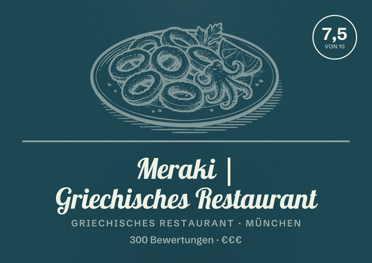 Illustriertes Poster von Meraki | Griechisches Restaurant, Griechisches Restaurant in München: Bewertung 7,5 von 10 aus 300 Bewertungen, Preisniveau €€€