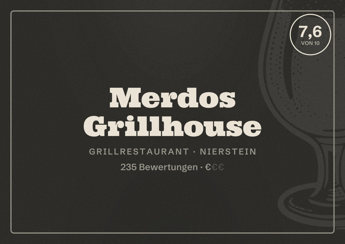 Illustriertes Poster von Merdos Grillhouse, Grillrestaurant in Nierstein: Bewertung 7,6 von 10 aus 235 Bewertungen, Preisniveau €