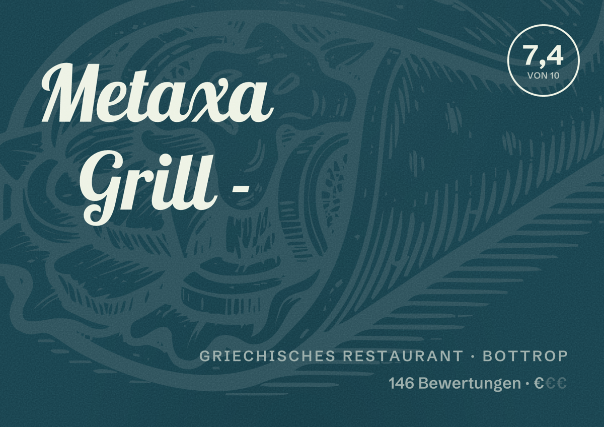 Illustriertes Poster von Metaxa Grill -, Griechisches Restaurant in Bottrop: Bewertung 7,4 von 10 aus 146 Bewertungen, Preisniveau €