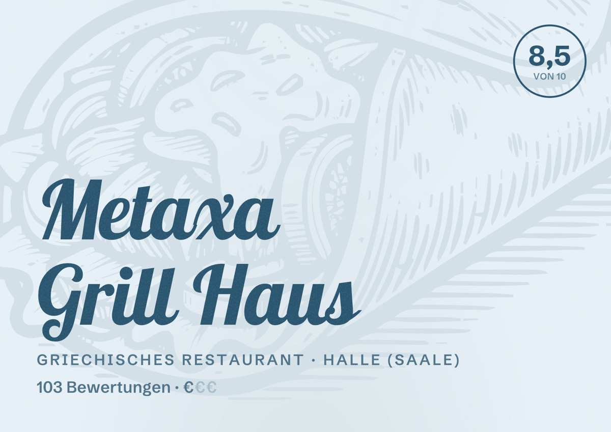 Illustriertes Poster von Metaxa Grill Haus, Griechisches Restaurant in Halle (Saale): Bewertung 8,5 von 10 aus 103 Bewertungen, Preisniveau €