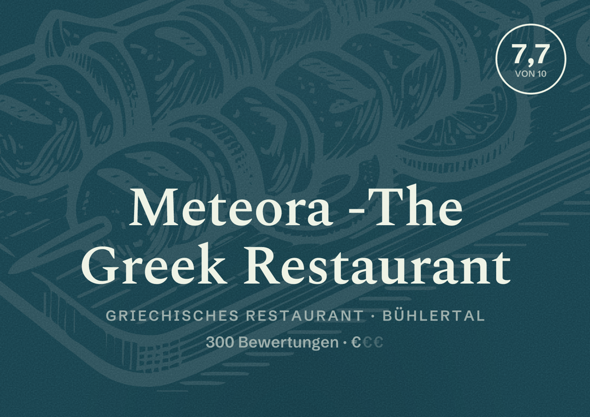 Illustriertes Poster von Meteora -The Greek Restaurant, Griechisches Restaurant in Bühlertal: Bewertung 7,7 von 10 aus 300 Bewertungen, Preisniveau €