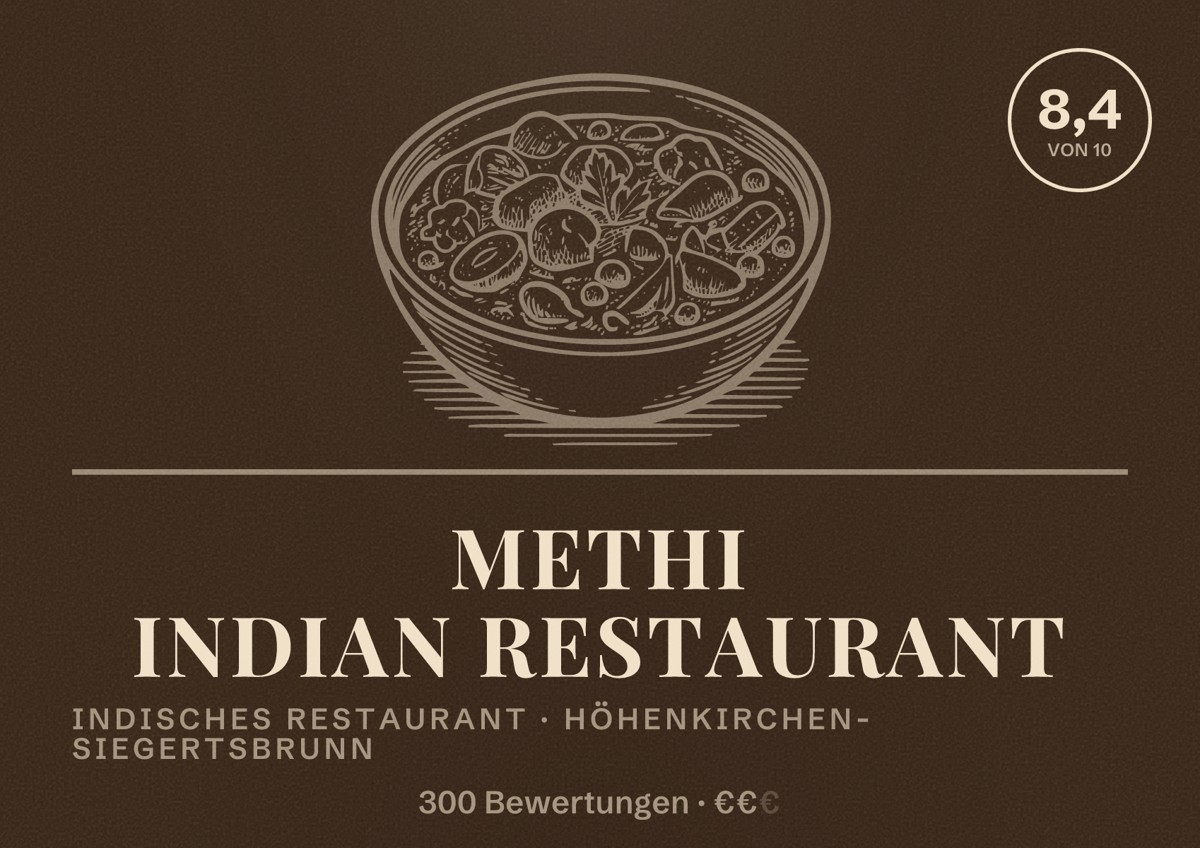 Illustriertes Poster von Methi Indian Restaurant, Indisches Restaurant in Höhenkirchen-Siegertsbrunn: Bewertung 8,4 von 10 aus 300 Bewertungen, Preisniveau €€