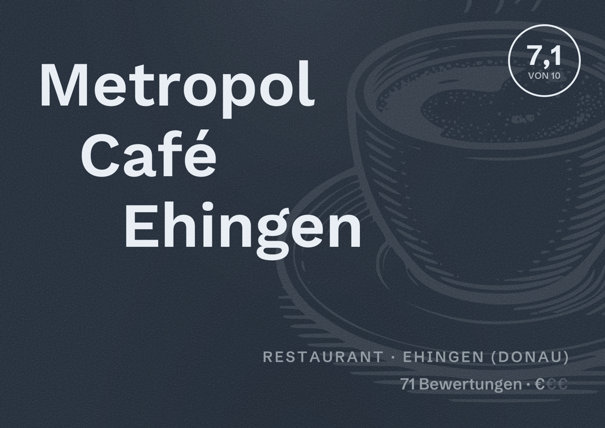 Illustriertes Poster von Metropol Café Ehingen, Restaurant in Ehingen (Donau): Bewertung 7,1 von 10 aus 71 Bewertungen, Preisniveau €
