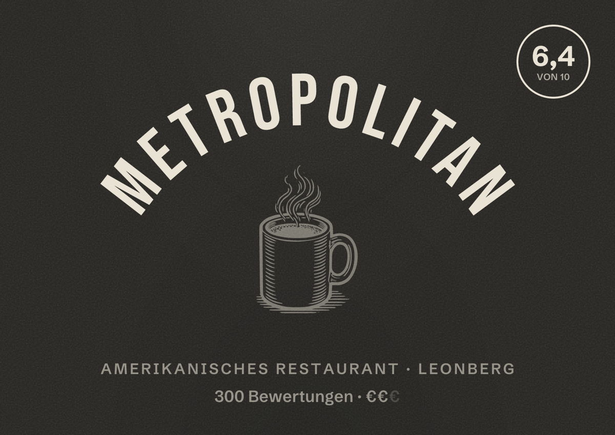 Illustriertes Poster von Metropolitan, Amerikanisches Restaurant in Leonberg: Bewertung 6,4 von 10 aus 300 Bewertungen, Preisniveau €€