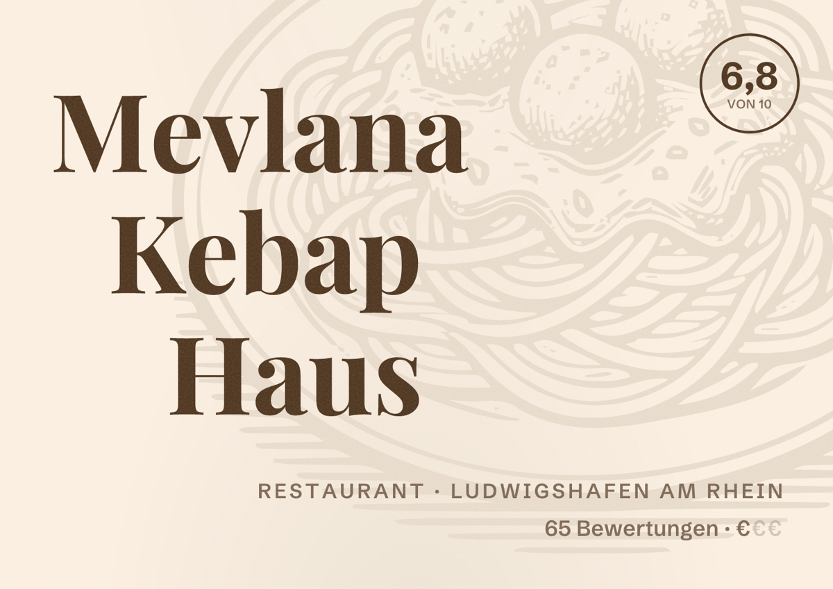 Illustriertes Poster von Mevlana Kebap Haus, Restaurant in Ludwigshafen am Rhein: Bewertung 6,8 von 10 aus 65 Bewertungen, Preisniveau €