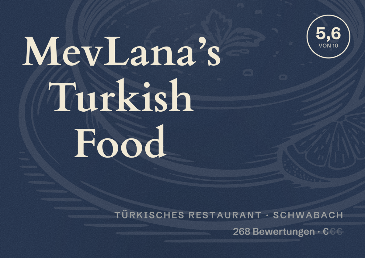 Illustriertes Poster von MevLana’s Turkish Food, Türkisches Restaurant in Schwabach: Bewertung 5,6 von 10 aus 268 Bewertungen, Preisniveau €